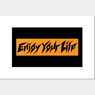 Enjoy Your Life Posters and Art